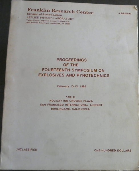 Proceedings of the Fourteenth Symposium on Explosives and Pyrotechnics: February 13-15, 1990