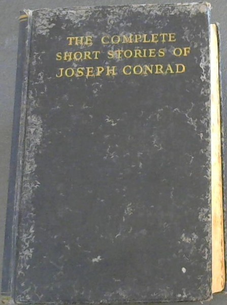 The Complete Short Stories of Joseph Conrad