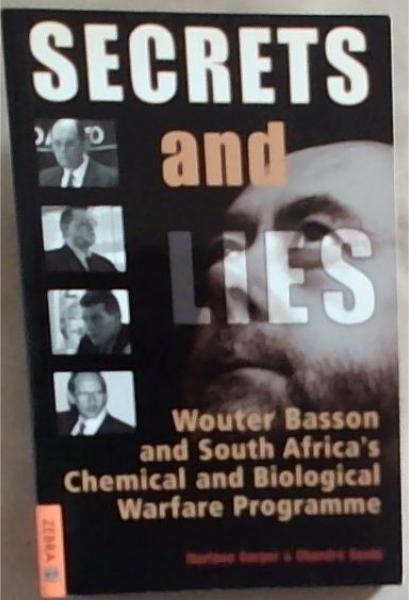 Secrets and Lies: Wouter Basson and South Africa's Chemical and Biological Warfare Programme