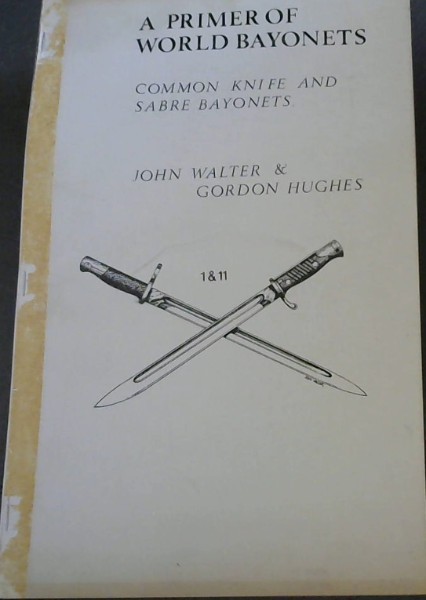 A Primer of World Bayonets: Common Knife and Sabre Bayonets