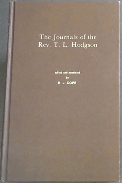 The Journals of the Rev. T.L. Hodgson: Missionary to the Seleka-Rolong and the Griquas, 1821-1831