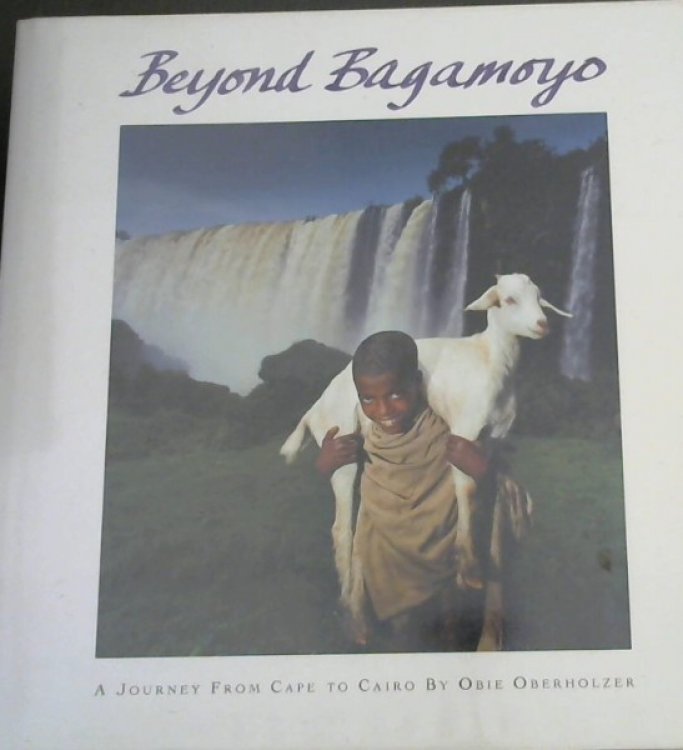 Beyond Bagamoyo: A Journey from Cape to Cairo