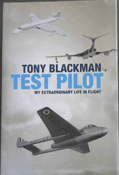 Test Pilot: My Extraordinary Life in Flight