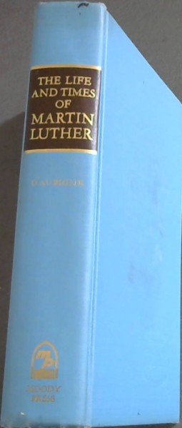 The Life and Times of Martin Luther