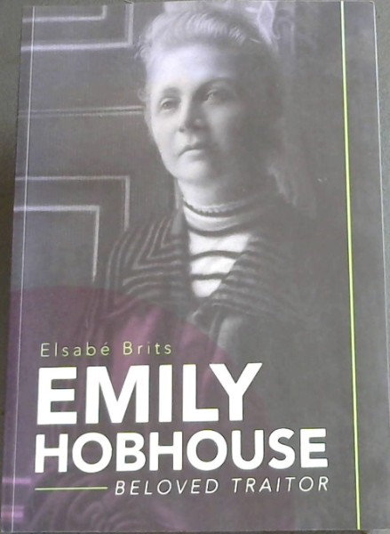 Emily Hobhouse: Beloved Traitor