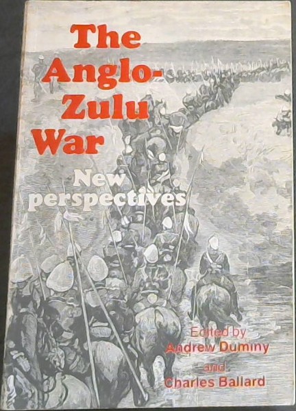 The Anglo-Zulu War: New Perspectives