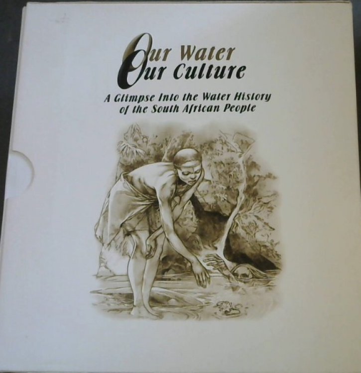 Our Water, Our Culture: A Glimpse into the Water History of the South African People