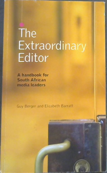 The Extraordinary Editor: A Handbook for South African Media Leaders