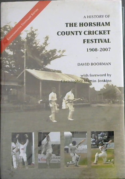 A History of the Horsham County Cricket Festival, 1908-2007