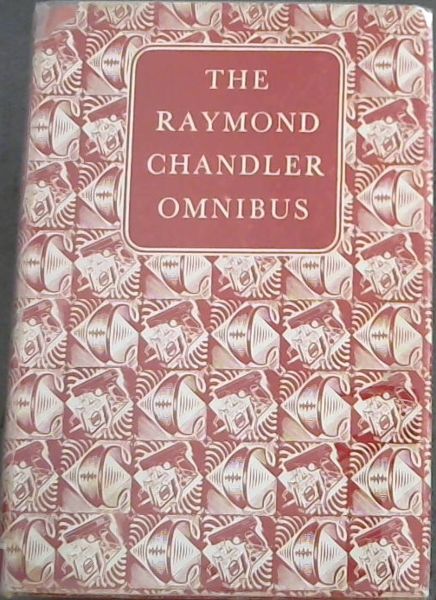 Image for The Raymond Chandler Omnibus The Raymond Chandler Omnibus