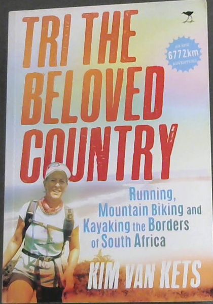 Tri the Beloved Country: Running, Mountain Biking and Kayaking the Borders of South Africa