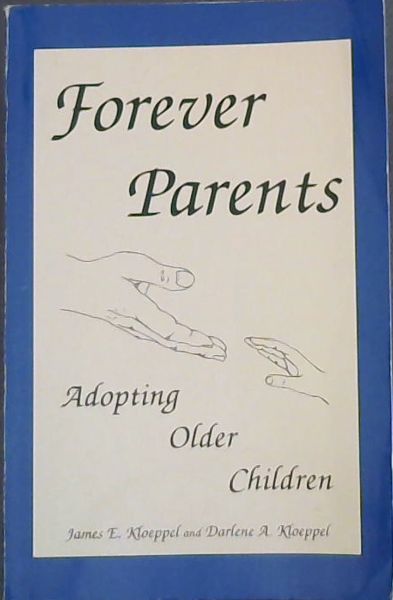 Forever Parents: Adopting Older Children