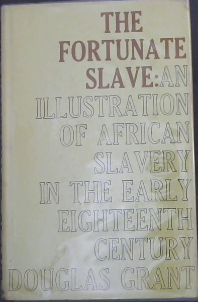 The Fortunate Slave - An illustration Of African Slavery In The Early Eighteenth Century