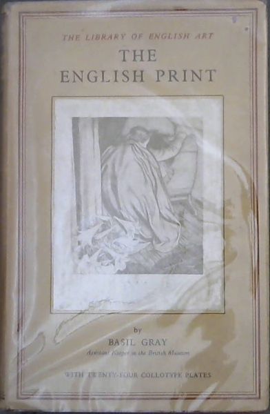 THE ENGLISH PRINT - THE LIBRARY OF THE ENGLISH ART (With Twenty-Four Collotype Plates)