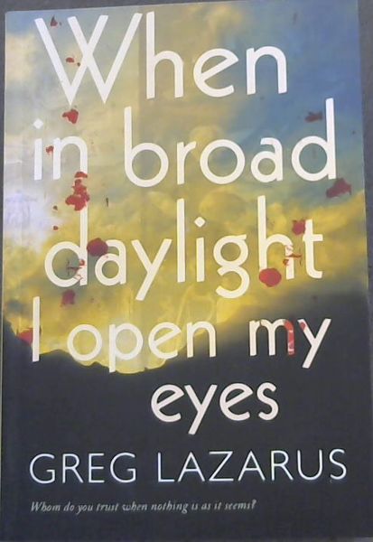 When in broad daylight I open my eyes - Whom do you trust when nothing is as it seems