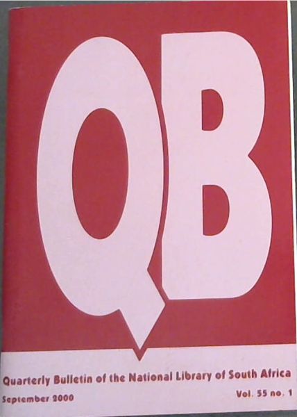 Quarterly Bulletin of the National Library of South African Volume 55 NO1 - September 2000