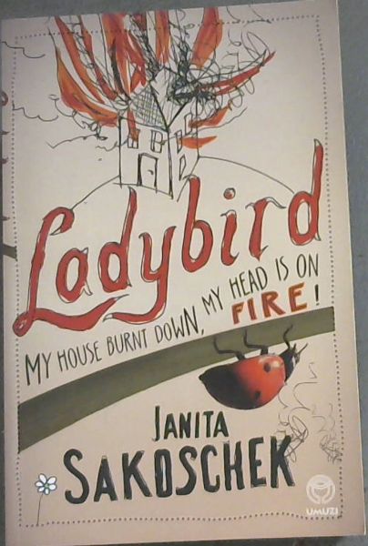 Image for Ladybird: My House Burnt Down, My Head is on Fire! Ladybird: My House Burnt Down, My Head is on Fire!