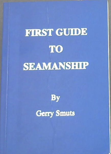 Image for FIRST GUIDE TO SEAMANSHIP FIRST GUIDE TO SEAMANSHIP