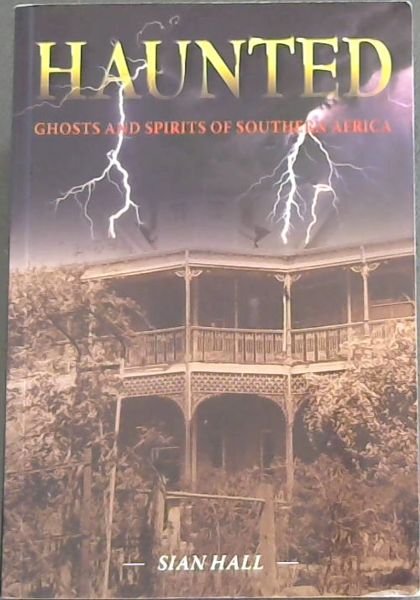 HAUNTED: Ghosts and Spirits of Southern Africa