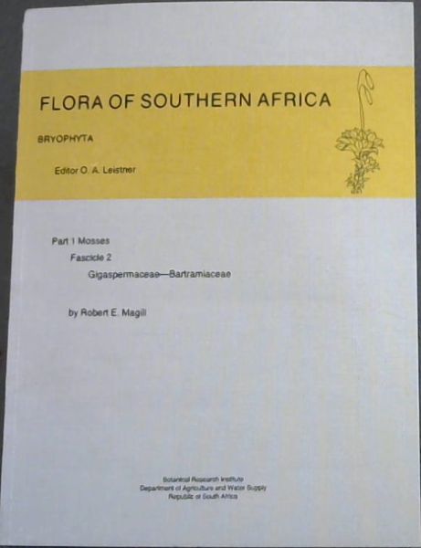 Image for FLORA OF SOUTHERN AFRICA BRYOPHYTA (Part 1 MOSSES /Fascicle 2 Gigaspermaceae- Bartramiaceae) FLORA OF SOUTHERN AFRICA BRYOPHYTA (Part 1 MOSSES /Fascicle 2 Gigaspermaceae- Bartramiaceae)