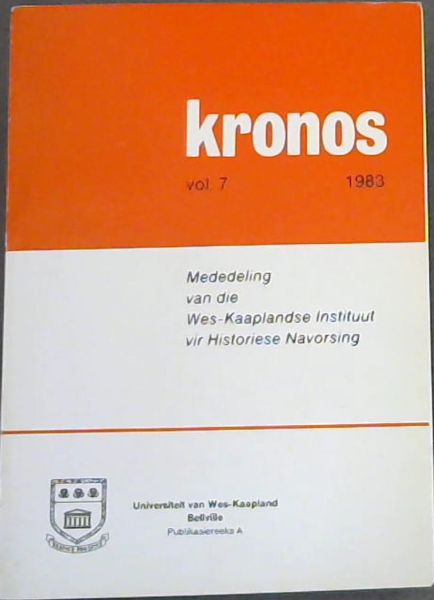 Kronos vol 7 - 1983: Mededeling van die Wes-Kaaplandse Instituut vir Historiese Navorsing