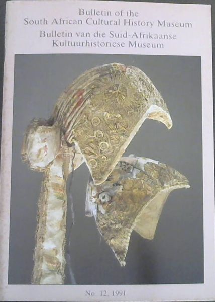 Image for Bulletin of the South African Cultural History Museum no.12 / Bulletin van die Suid-Afrikaanse Kultuurhistoriese Museum -No. 12 - 1991 Bulletin of the South African Cultural History Museum no.12 / Bulletin van die Suid-Afrikaanse Kultuurhistoriese Museum -No. 12 - 1991