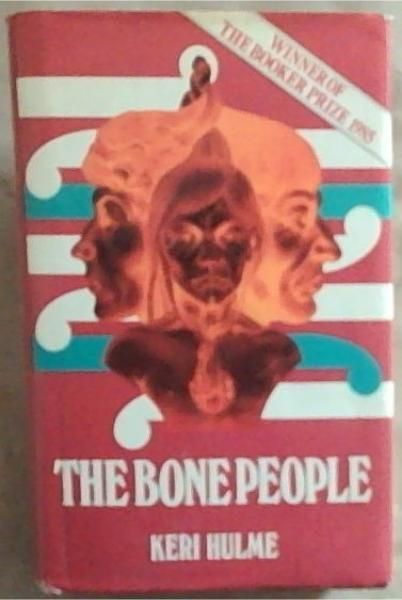 The Bone People - Winner of the book prize 1985.