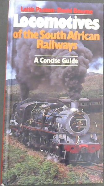 Image for Locomotives of the South African Railways: A concise guide Locomotives of the South African Railways: A concise guide