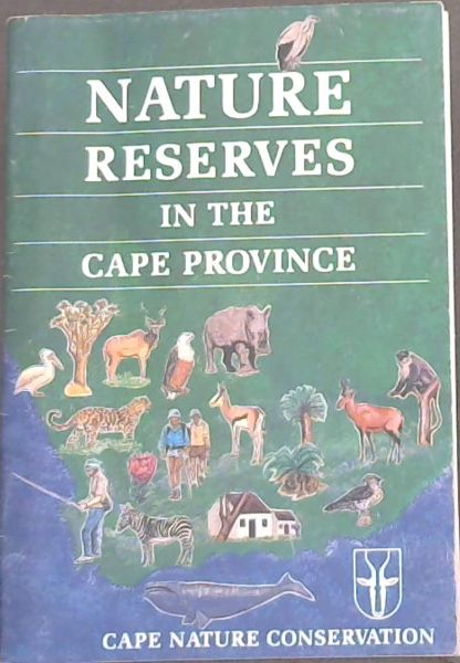 NATURE RESERVES IN THE CAPE PROVINCE / CAPE NATURE CONSERVATION