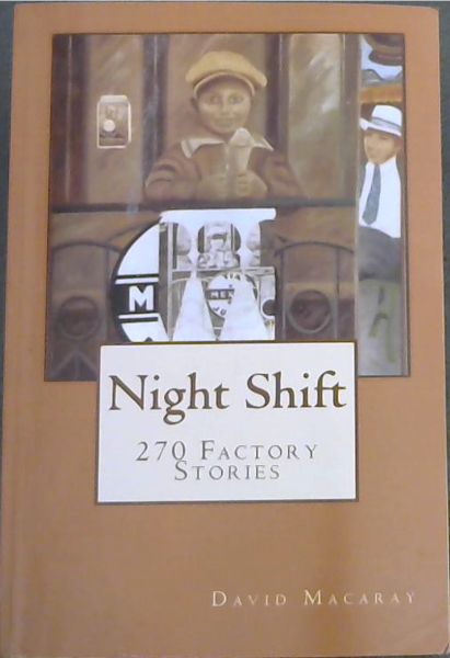 Night Shift: 270 Factory Stories