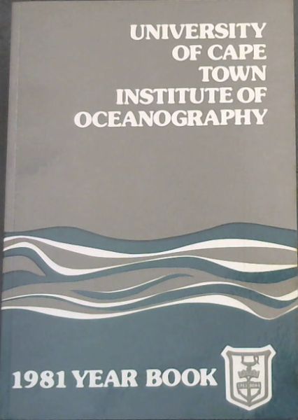 UNIVERSITY OF CAPE TOWN INSTITUTE OF OCEANOGRAPHY - 1981 YEAR BOOK