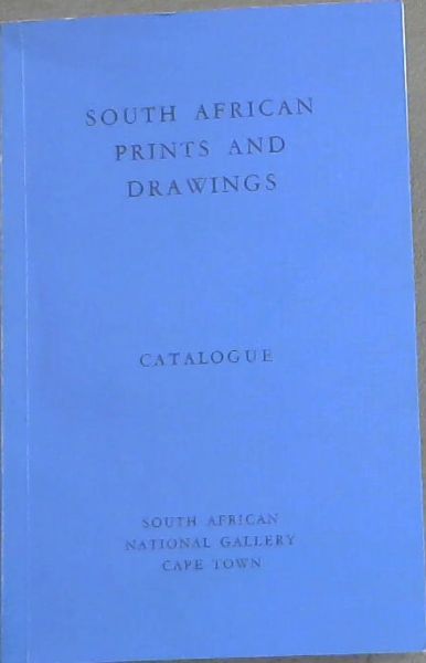 SOUTH AFRICAN PRINTS AND DRAWINGS - CATALOGUE
