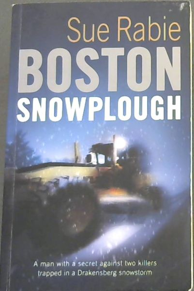 Boston Snowplough: A man with a secret against two killers trapped in a Drakensberg snowstom