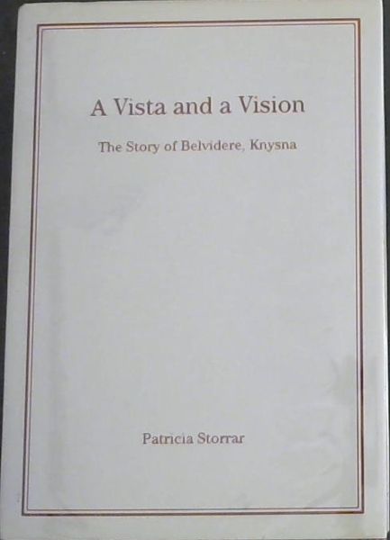 A Vista and a Vision - The Story of Belvidere, Knysna (