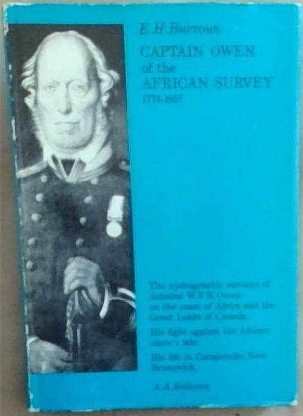 Captain Owen of the African Survey 1774-1857 - The Hydrographic surveys of Admiral W.F. Owen on the coast of Africa and the Great Lakes of Canada. His fight against the African slave trade. His Life in Campobello, New Brunswick.