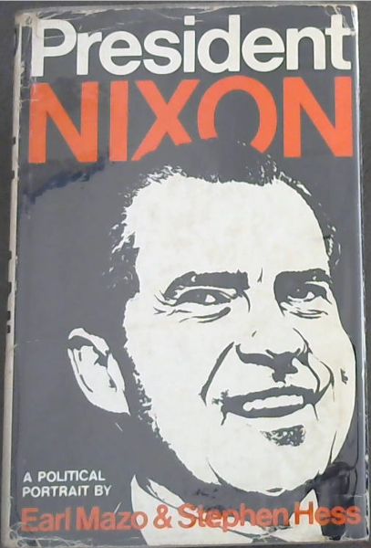 PRESIDENT NIXON - A POLITICAL PORTRAIT