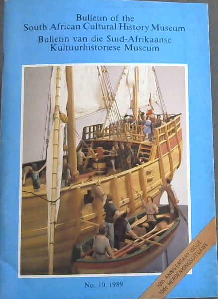Image for Bulletin of the South African Cultural History Museum no.10 / Bulletin van die Suid-Afrikaanse Kultuurhistoriese Museum -No. 10 - 1989 Bulletin of the South African Cultural History Museum no.10 / Bulletin van die Suid-Afrikaanse Kultuurhistoriese Museum -No. 10 - 1989