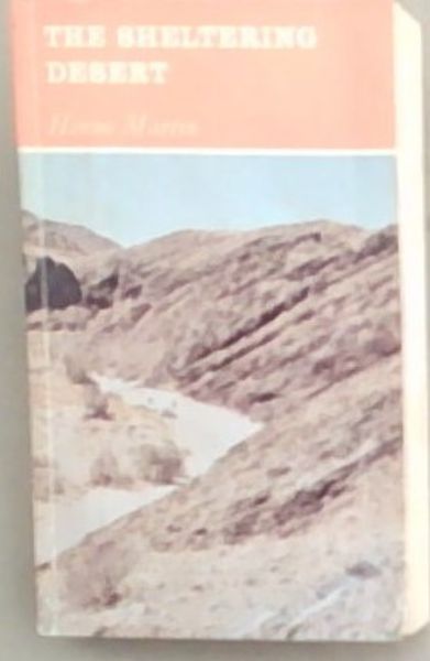 The Sheltering Desert - Robinson Crusoes in the Namib
