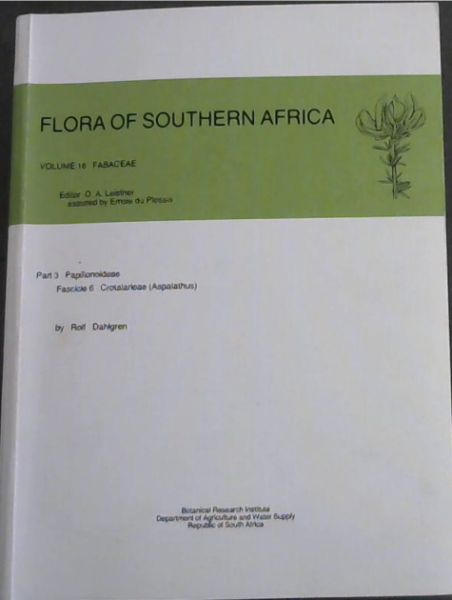 Flora of Southern Africa - Volume 16 Part 3 Papilionoideae, Fascicle 6 Crotalarieae (Aspalathus)