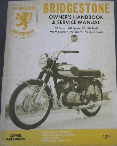 Bridgestone Owner's Handbook & Service Manual 50 sport, 60 sport, 90,90 Trail, 90Mountain. 90 Sport, 175 Dual Twin
