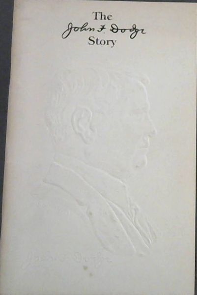 The John F Dodge Story 1804 - 1920