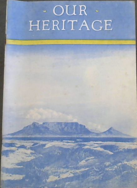 OUR HERITAGE - The Case for the PRESERVATION OF TABLE MOUNTAIN AS A NATURAL MONUMENT