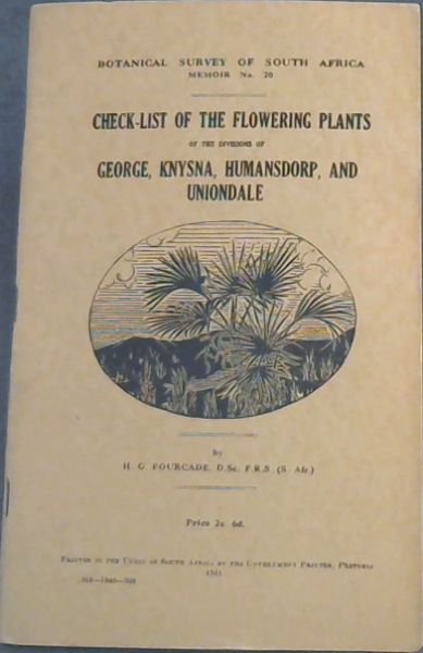 Union Of South Africa - Department of Agriculture & Forestry - Division of Plant Industry (Botanical Survey Memoir No.20) Check-List of Flowering Plants of the divisions of George, Knysna, Humansdorp, and Uniondale