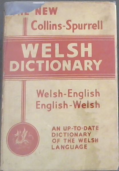 COLLINS - SPURRELL WELSH DICTIONARY - Welsh - English / English - Welsh (An up-to date dictionary of the Welsh Language)