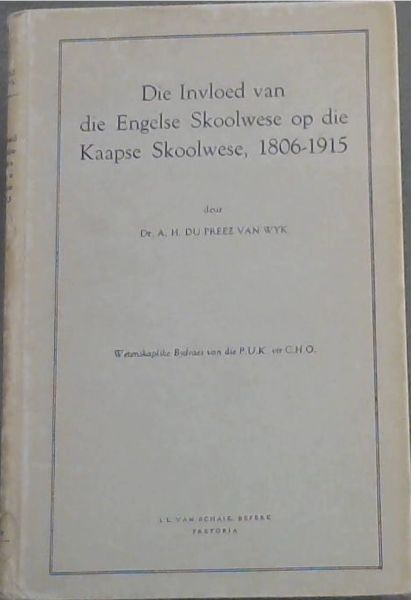 Die Invloed van die Engelse Skoolwese op die Kaapse Skoolwese, 1806 - 1915