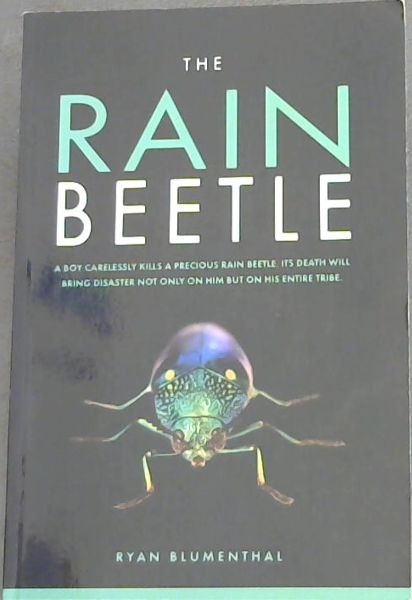 The Rain Beetle - A boy carelessly kills a precious rain beetle. Its death will bring disaster not only on him but on his entire tribe.