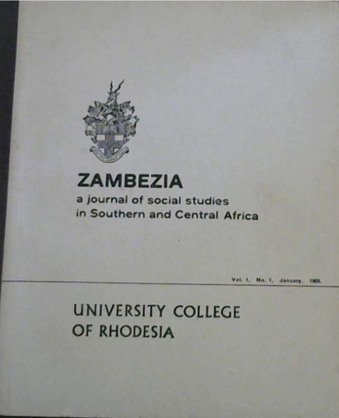 ZAMBEZIA - A Journal of Social Studies Southern and Central Africa Volume1. No1 - January 1969