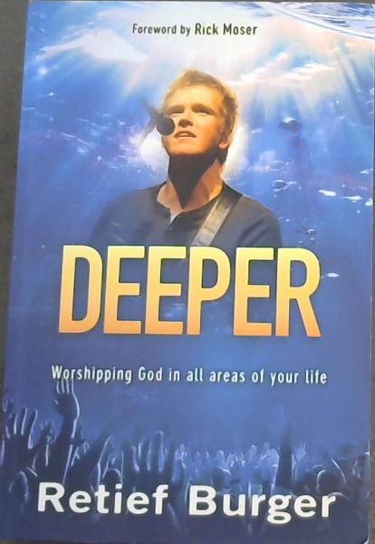 DEEPER - Worshiping God in all areas of your life