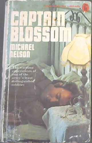 Captain Blossom - The wartime experiences of one of the army's least distinguished soldiers