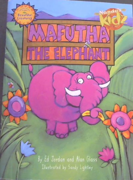 MAFUTHA THE ELEPHANT (Children's Stories of Africa Beautiful Creatures / Nando's Kidz)